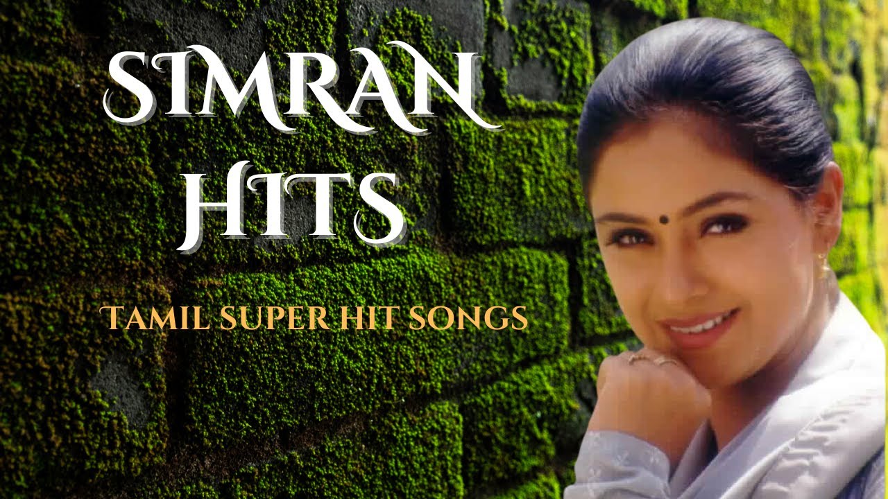 Simran hits  Tamil super hit songs    Tamil MusicWorld