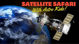 Satellite Safari-Exploring the Skies with Astro Kids