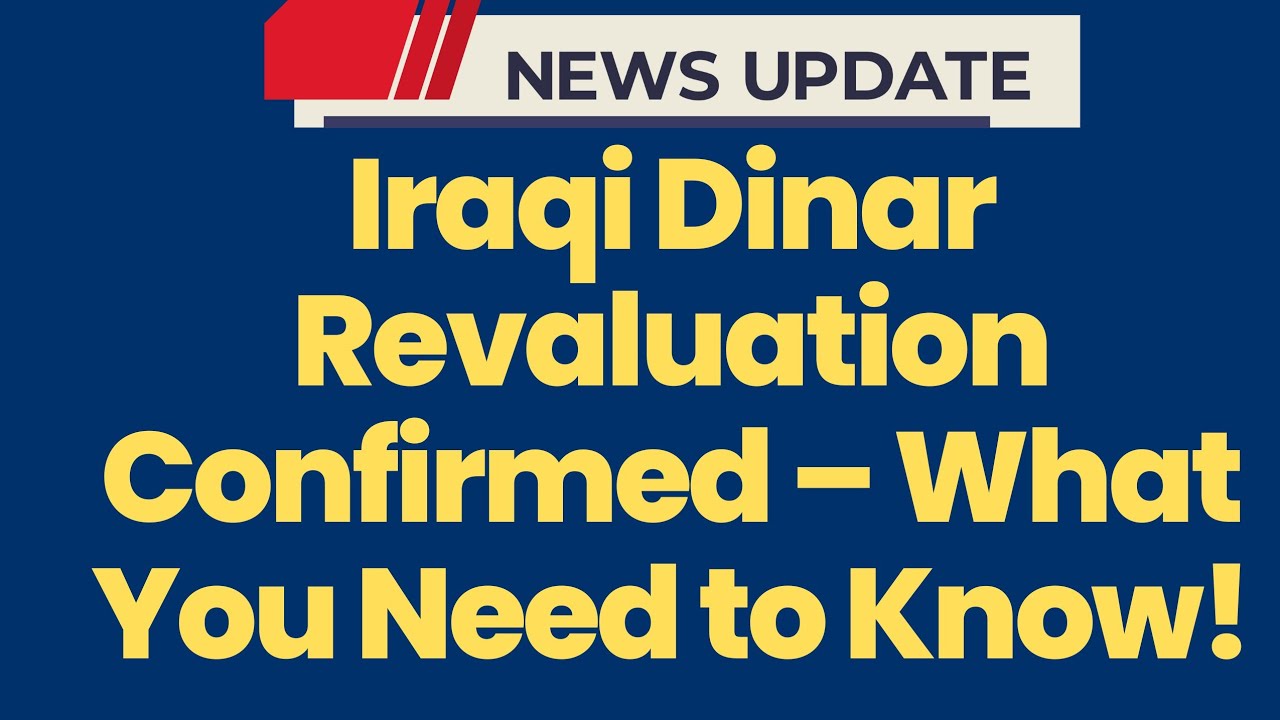 Iraqi dinarš„Iraqi Dinar Revaluation Confirmed What You Need to Know Iraqi dinarš„Iraqi Dinar Revaluation Confirmed What You Need to Know
