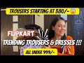 Flipkart Trendy Trousers & Dresses Starting at ₹380 | edgyetika | all Under ₹999 #flipkart #trousers