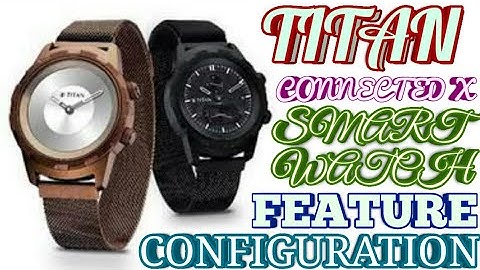 Titan Connected X Smart Watch Installation & Configuration Process #fullpackage