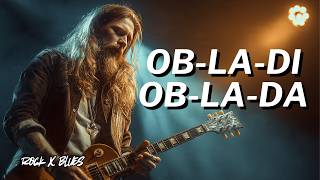 Obladi Oblada  Gritty Blues Rock Cover  Rock X Blues