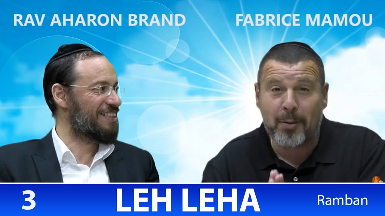 Sefer Berechit : PARACHAT LEH LEHA (3) d'apres le Ramban - Rav Brand et Fabrice