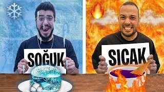 SOĞUK VS SICAK YEME CHALLENGE!!