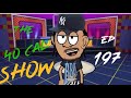 THE 40 CAL SHOW EP #  197 NO BATTLE TODAY!!!!  WHO WANNA PLAY A GAME INSTEAD?