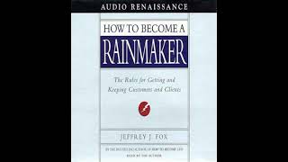 How to Become a Rainmaker: The Rules for Getting and Keeping Customers and Clients