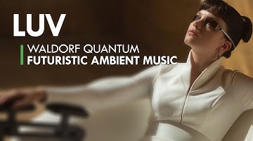 LUV. Waldorf Quantum