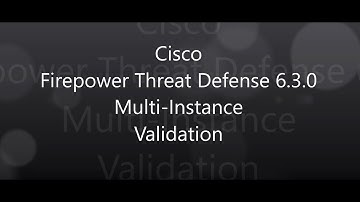 4. Cisco Firepower Threat Defense 6.3.0: Multi-Instance - Validation