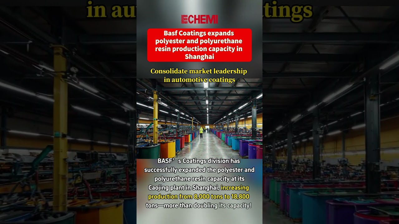 Basf Coatings expands polyester and polyurethane resin production capacity in Shanghai！