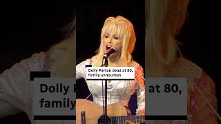 Dolly Parton dead at 80, family announces