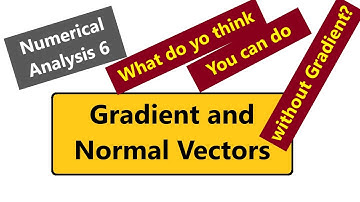 112 - Numerical Analysis 6 - Partial Derivative 2 - Gradient, Surface Normal Vector, Tangent Plane