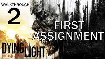 Dying Light Gameplay - First Assignment - Walkthrough 2