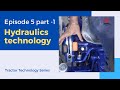 Hydraulics Technology (हायड्रॉलिक्स तकनीक) | Tractor Technology Series - Episode 5 | Part - 1