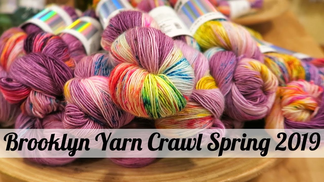 Brooklyn Yarn Crawl Spring 2019 Vlog YouTube