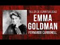 Fernando Carbonell - Emma Goldman: Palabra, misticismo y anarquía