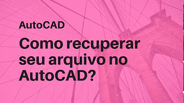 Como Abrir arquivo DWL2 AutoCAD?