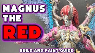 Magnus the Red! Warhammer 40K Thousand Sons painting guide with Contrast!
