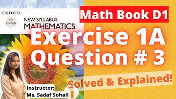 Exercise 1A | Question # 3 | Chapter # 1 | Book D1 - New Syllabus Mathematics | Solved & Explained