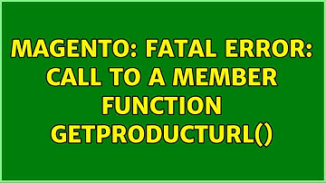 Magento: Fatal Error: Call to a member function getProductUrl() (2 Solutions!!)