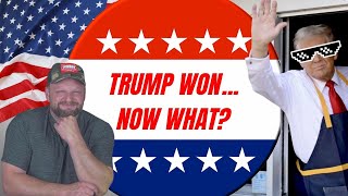 Trump Won...Now What? @Iraqveteran8888