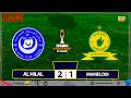 LIVE AL HILAL OMDURMAN VS MAMELODI SUNDOWNS CAF CHAMPIONS LEAGUE
