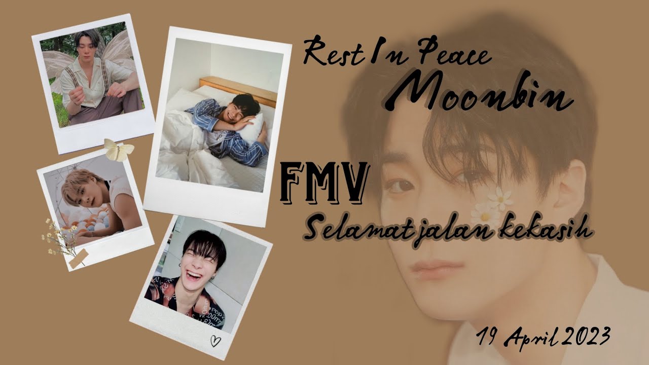 [FMV]Moonbin - Selamat Jalan Kekasih