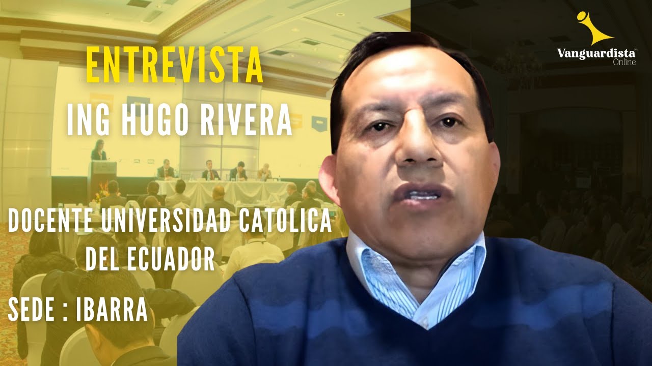 Entrevista Ing. Hugo Rivera, Docente Universidad Católica - YouTube