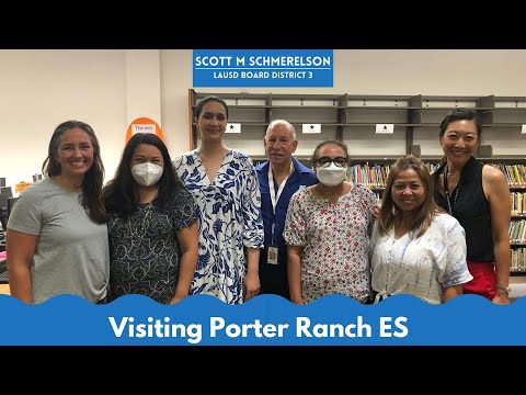 Visiting Porter Ranch Community School