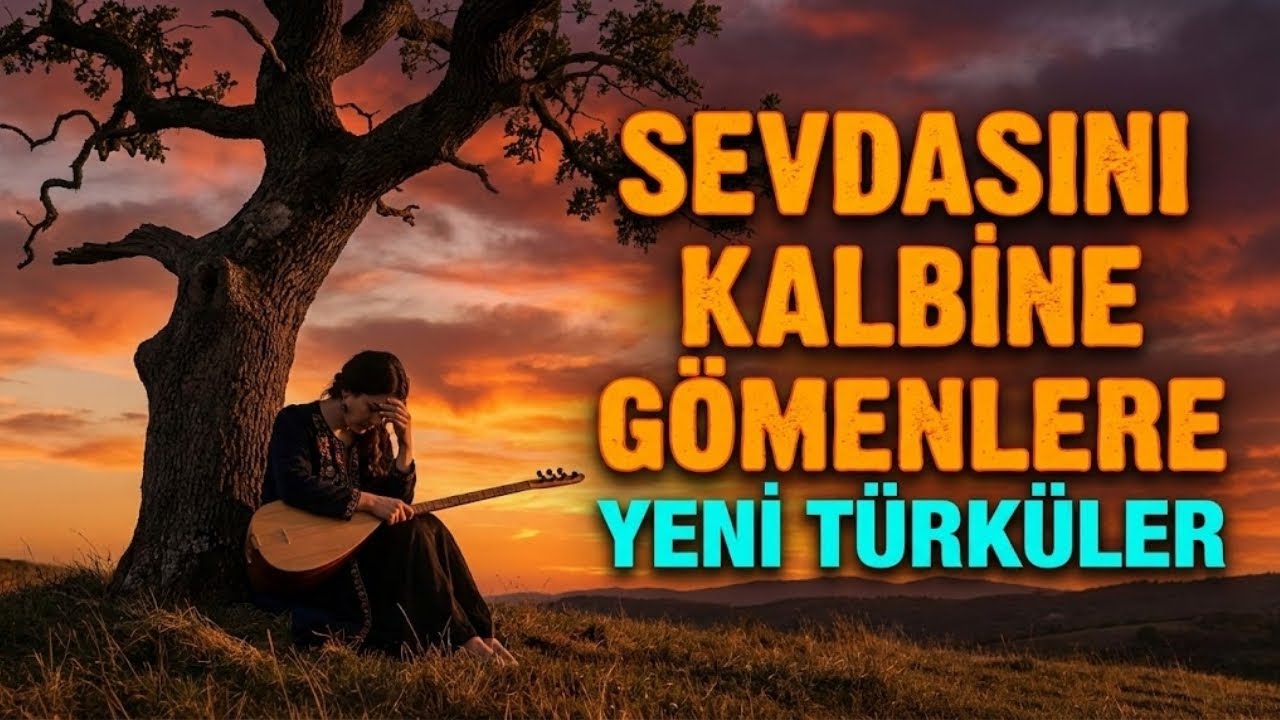 Sevdasını Kalbine Gömenlere… YENİ TÜRKÜLER | Dertli, Efkarlı, Ağlatan Türküler