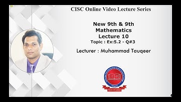 New 9th - [Mathematics] - Lecture#10 - Ex:5.2 - Muhammad Tauqeer - CISC Online Lecture Series