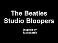 The Beatles Studio Bloopers