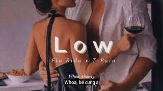 Vietsub | Low - Flo Rida ft. T-Pain | Lyrics Video