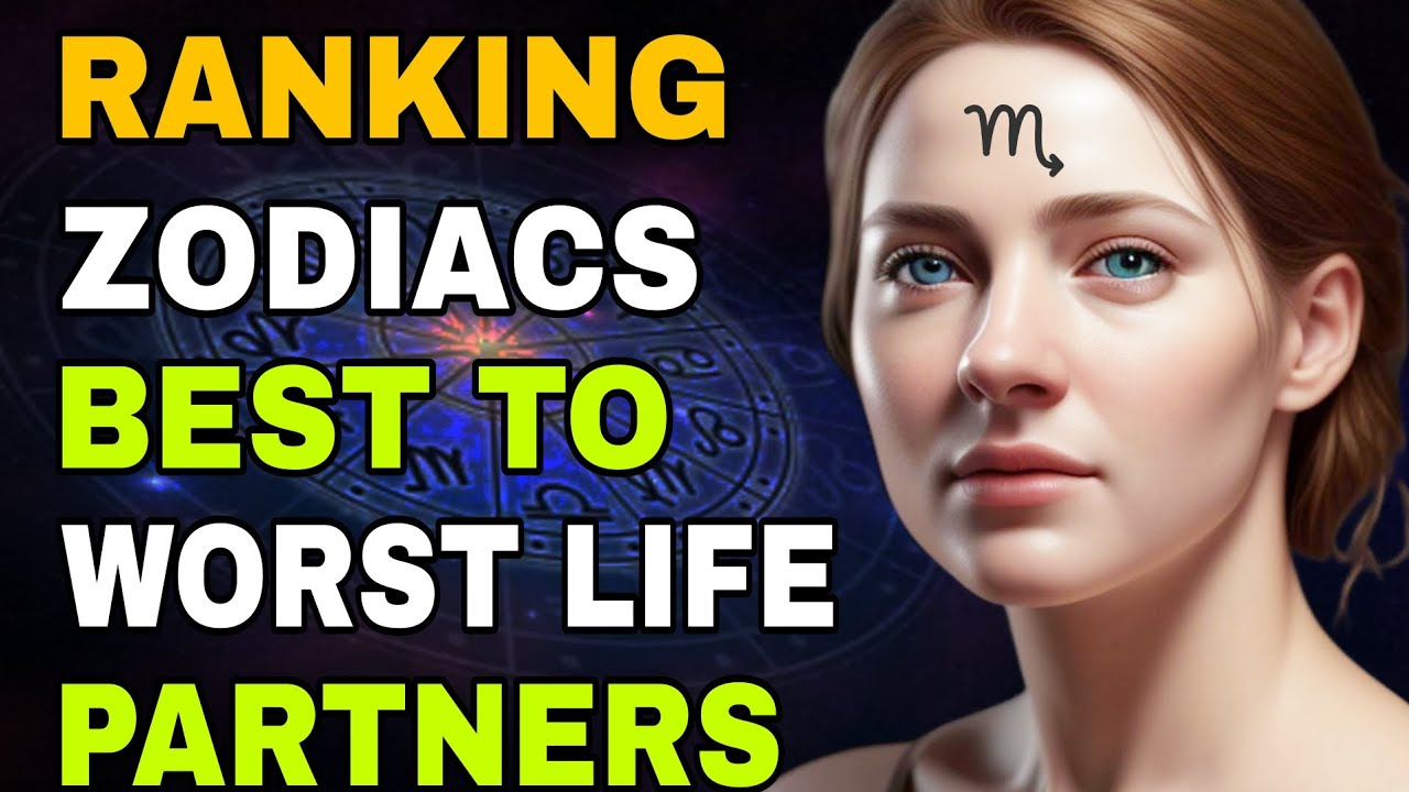 💥RANKING Zodiac Signs Best To Worst Life PARTNER, According To ...