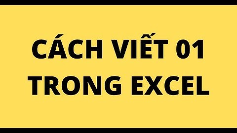 CÁCH VIẾT 01 TRONG EXCEL