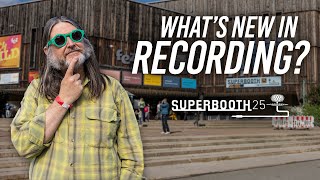 SuperBooth 2025: New Recording Gear!