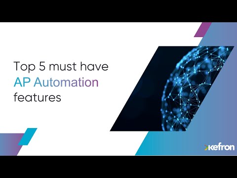 Top 5 Must Have AP Automation Features - video from Kefron