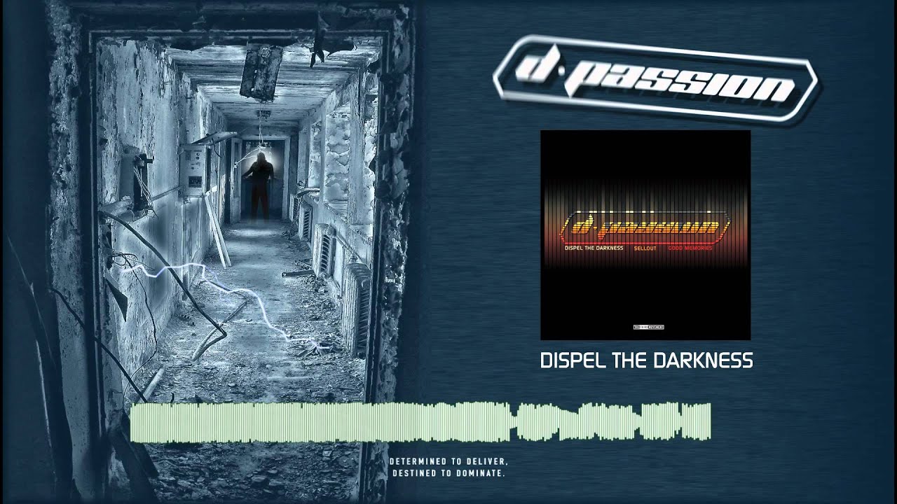 D-Passion -  Dispel The Darkness (Official Preview)