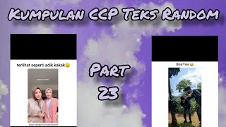 Kumpulan CCP Teks Random Part 23✨ || ngakak😂 || lucu😁 || sedih😢
