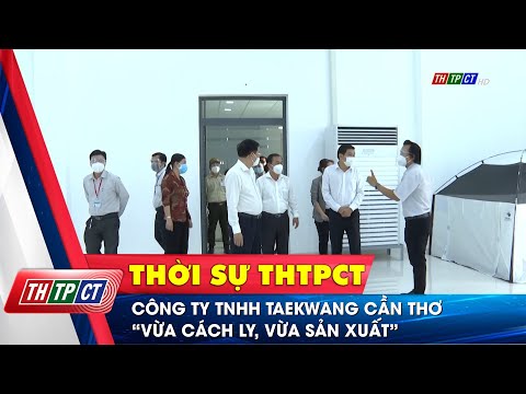 Video Công ty TNHH Taekwang Cần Thơ 