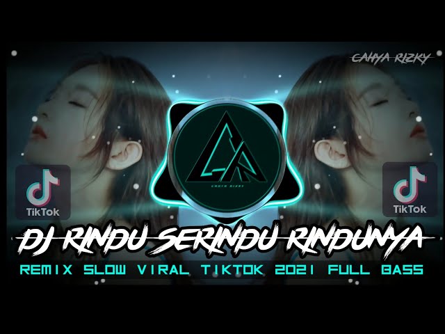 DJ RINDU SERINDU RINDUNYA - EXISTS ( Mengapa terjadi perpisahan ini ) REMIX TIKTOK 2021 FULL BASS class=