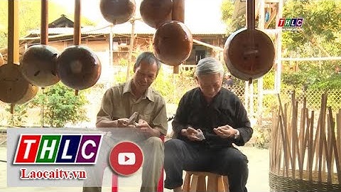 Độc đáo nghề làm đàn tính tại huyện Phong Thổ, tỉnh Lai Châu | THLC