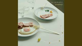 [1時間耐久] breakfast - Mrs.GREEN APPLE