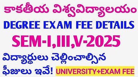 Degree semester-1,3,5 Exam fee details 2025 Kakatiya university updates 