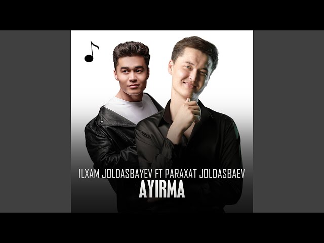 Ayirma (feat. Paraxat Joldasbaev)