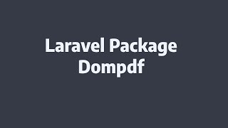 Laravel PDF : DOMPDF Package | Step-by-Step Guide