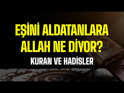 Eşini Aldatan Kişiler Hakkında Allah Ne Diyor? | Kur'an ve Hadisler