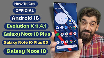 Update Galaxy Note 10+ Note 10 & Note 10+ 5G To Official Android 16