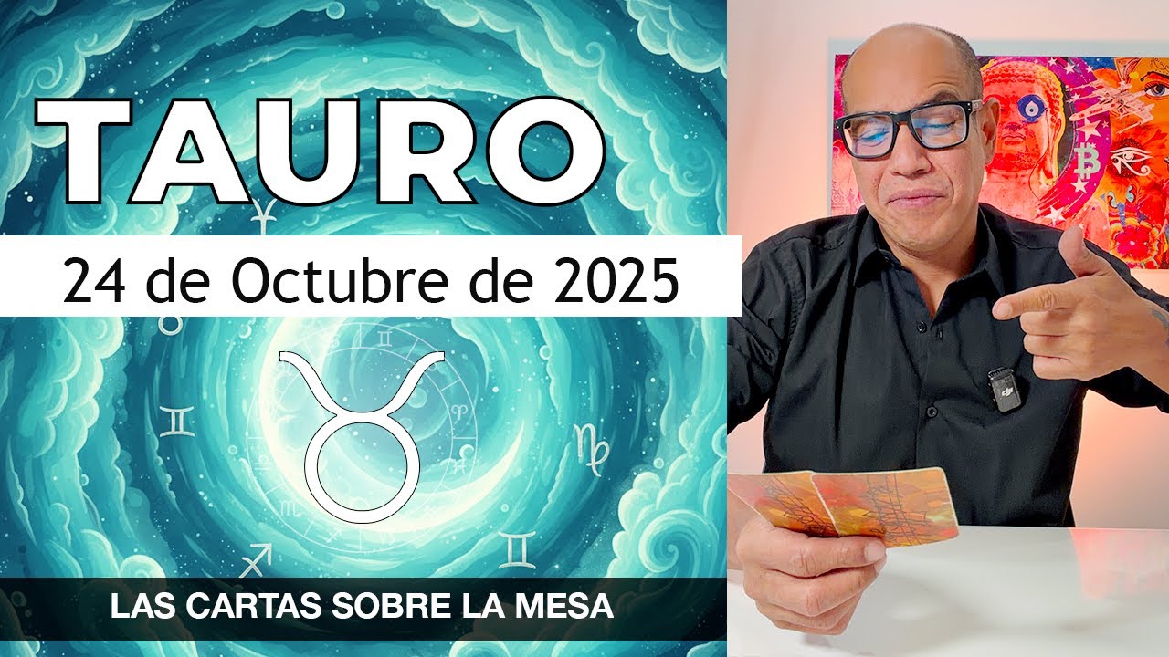 TAURO | Horóscopo de hoy 24 de Octubre 2025 - YouTube