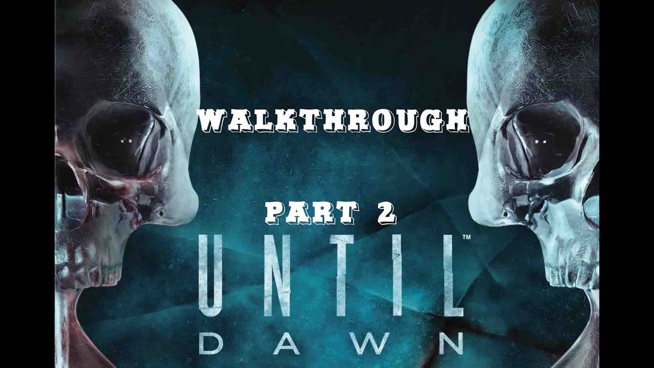 endometrioza UNTIL DAWN Walkthrough PART 2 No Commentary Gameplay [Until Dawn Gameplay] 