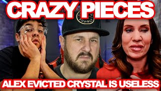 Crazy Pieces, Alex Evicted & Crystal Does Nothing But Complain